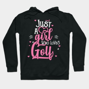 Just A Girl Who Loves Golf - Women Golfer Gift product Hoodie